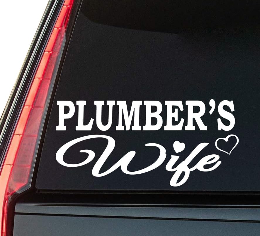 Plumber's Wife Window Vinyl Decal Sticker 6" (White), Waterproof Vinyl Decals for Many Purpose Like Cars, Trucks, Laptops, Phones, Windows and More