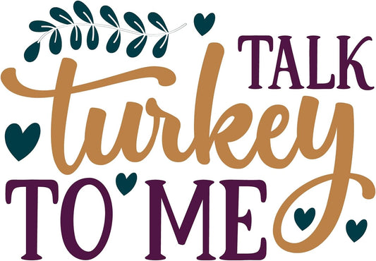 Inspirational Quote Talk Turkey to Me Motivational Sticker Vinyl Decal Motivation Stickers- 5" Vinyl Sticker Waterproof