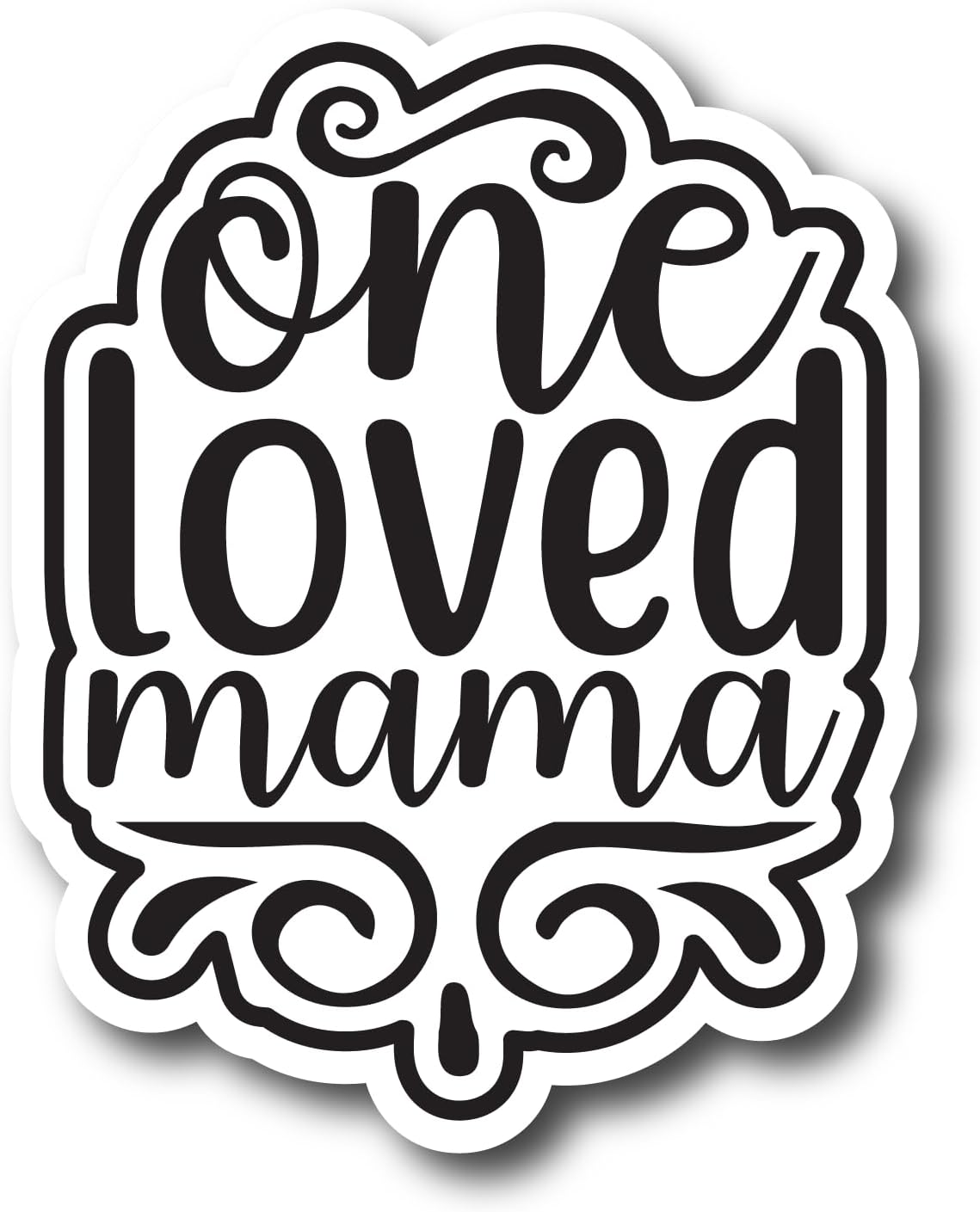 Inspirational Quote One Loved Mama Motivational Sticker Vinyl Decal Motivation Stickers- 5" Vinyl Sticker Waterproof