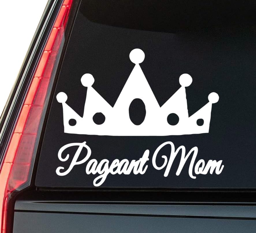 Pageant Mom Window Vinyl Decal Sticker 6" (White), Waterproof Vinyl Decals for Many Purpose Like Cars, Trucks, Laptops, Phones, Windows and More