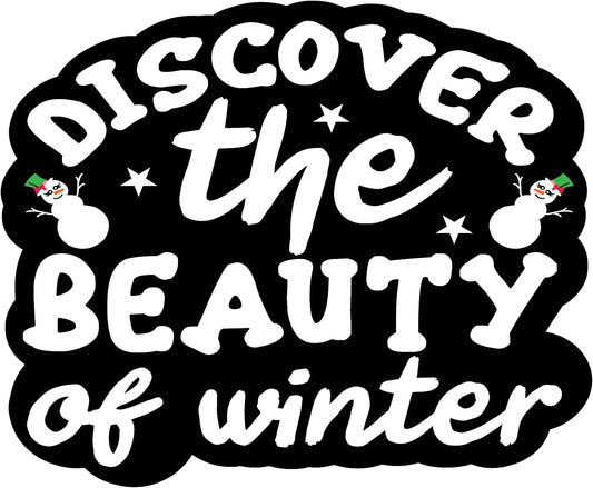 Inspirational Quote Discover The Beauty of Winter Motivational Sticker Vinyl Decal Motivation Stickers- 5" Vinyl Sticker Waterproof