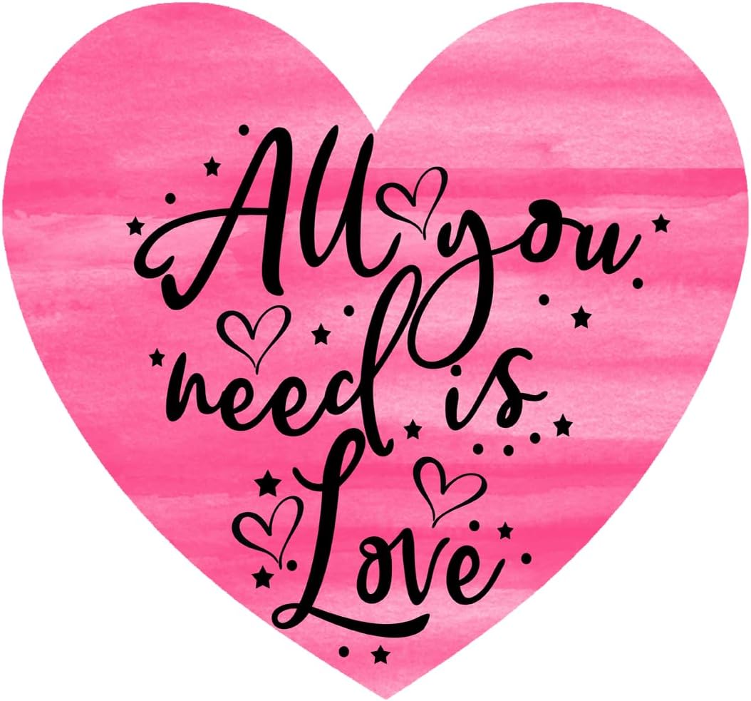 Inspirational Quote All Your Need is Love Motivational Sticker Vinyl Decal Motivation Stickers- 5" Vinyl Sticker Waterproof