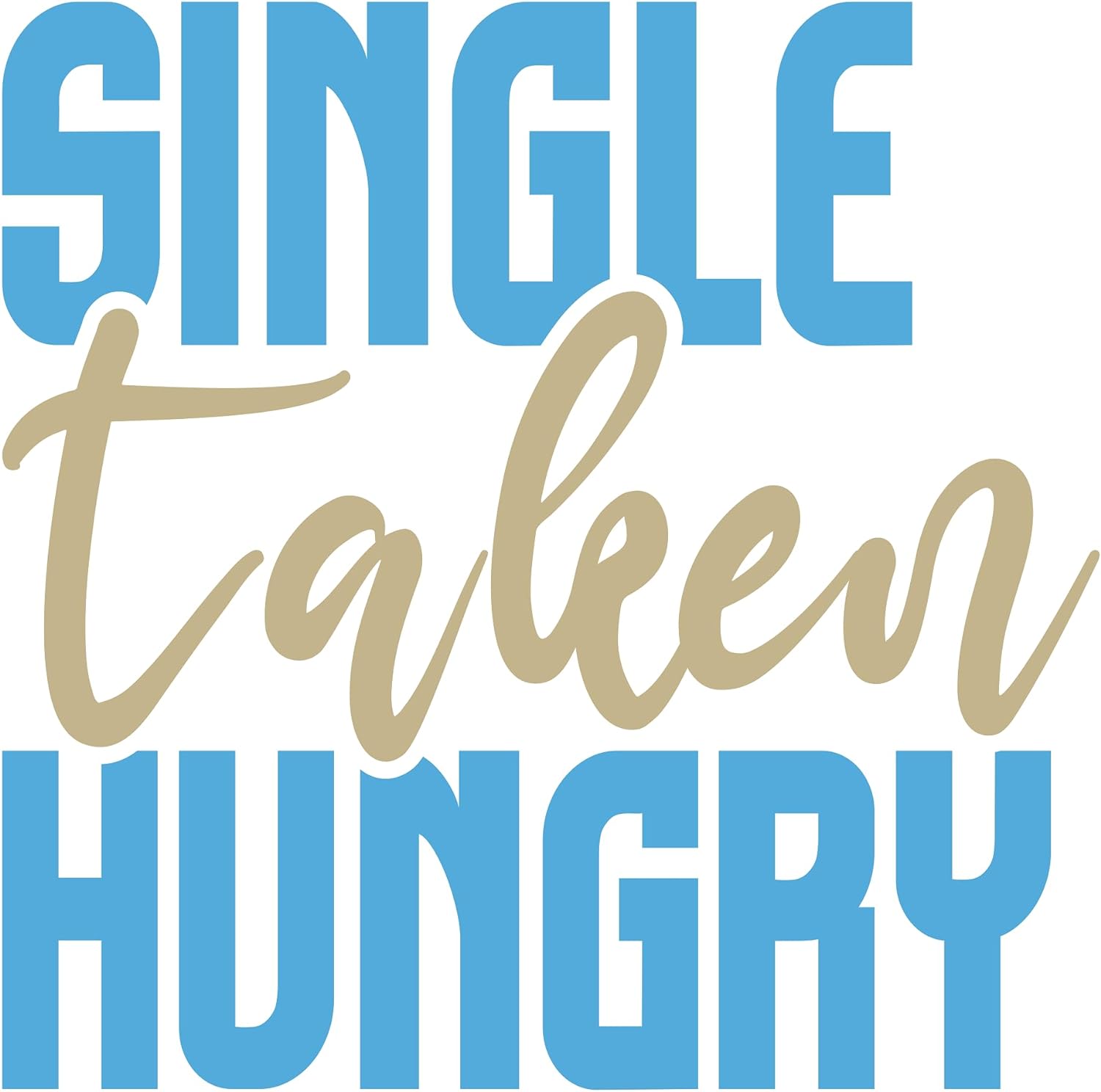 Inspirational Quote Single Taken Hungry Motivational Sticker Vinyl Decal Motivation Stickers- 5" Vinyl Sticker Waterproof