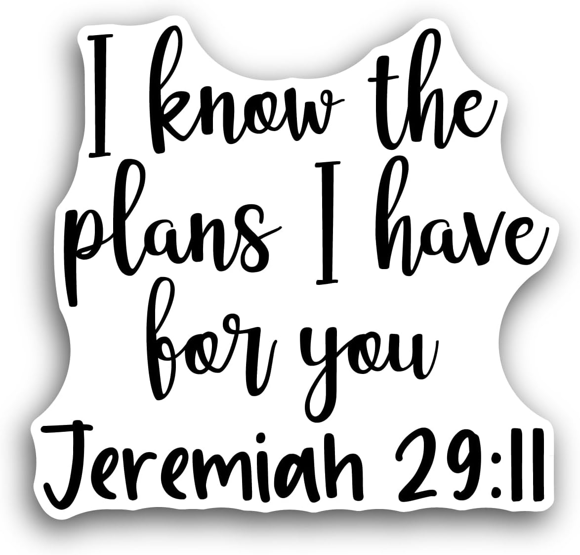 2 (Pieces) 3" and 5" I Know The Plans I Have for You Sticker, Waterproof Vinyl Decals for Many Purpose Like Cars, Trucks, Laptops, Phones, Windows and More