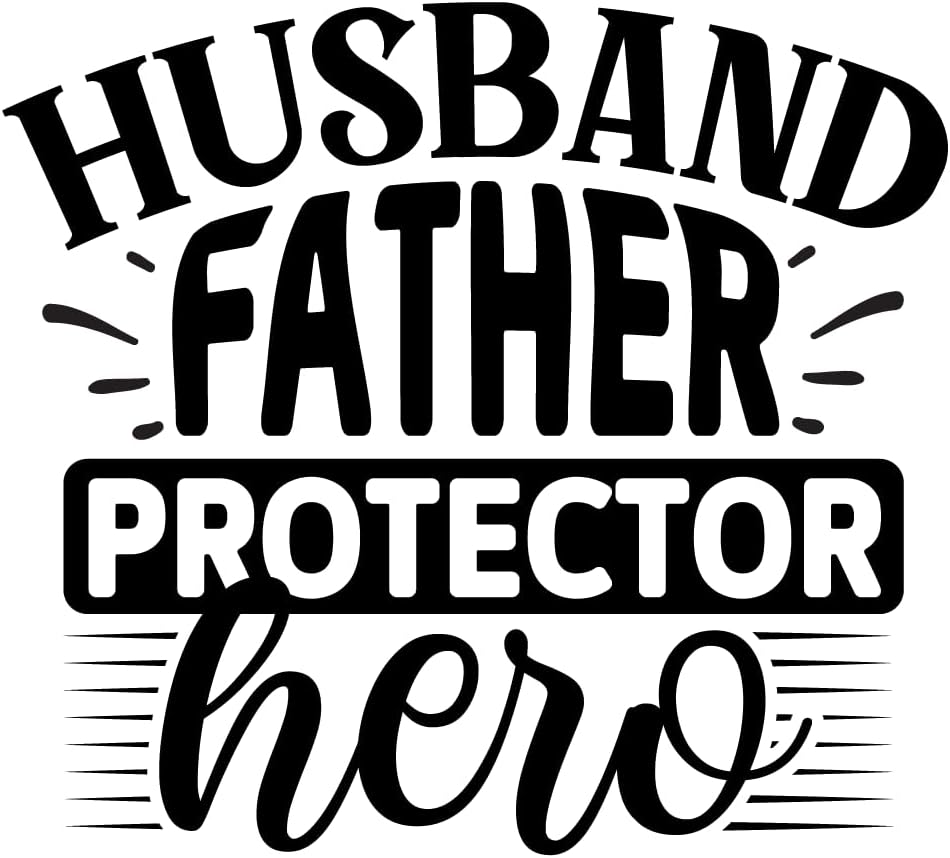 Inspirational Quote "Husband Father Protector Hero, Sticker" Motivational Sticker Vinyl Decal Motivation Stickers- 5" Vinyl Sticker Waterproof