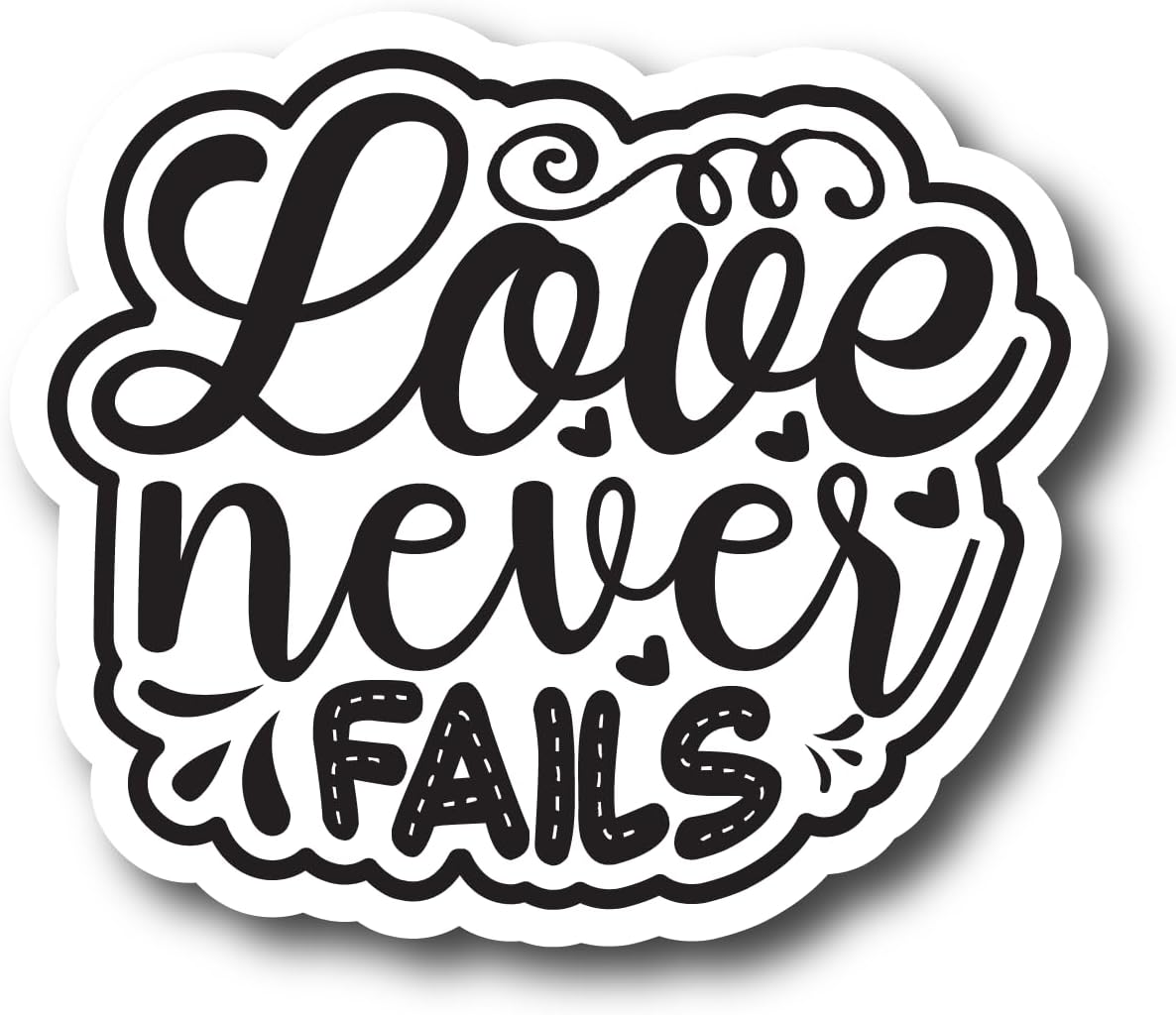 Inspirational Quote Love Never Fails Motivational Sticker Vinyl Decal Motivation Stickers- 5" Vinyl Sticker Waterproof