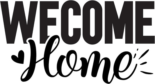 Inspirational Quote "Wellcome Home" Motivational Sticker Vinyl Decal Motivation Stickers- 5" Vinyl Sticker Waterproof