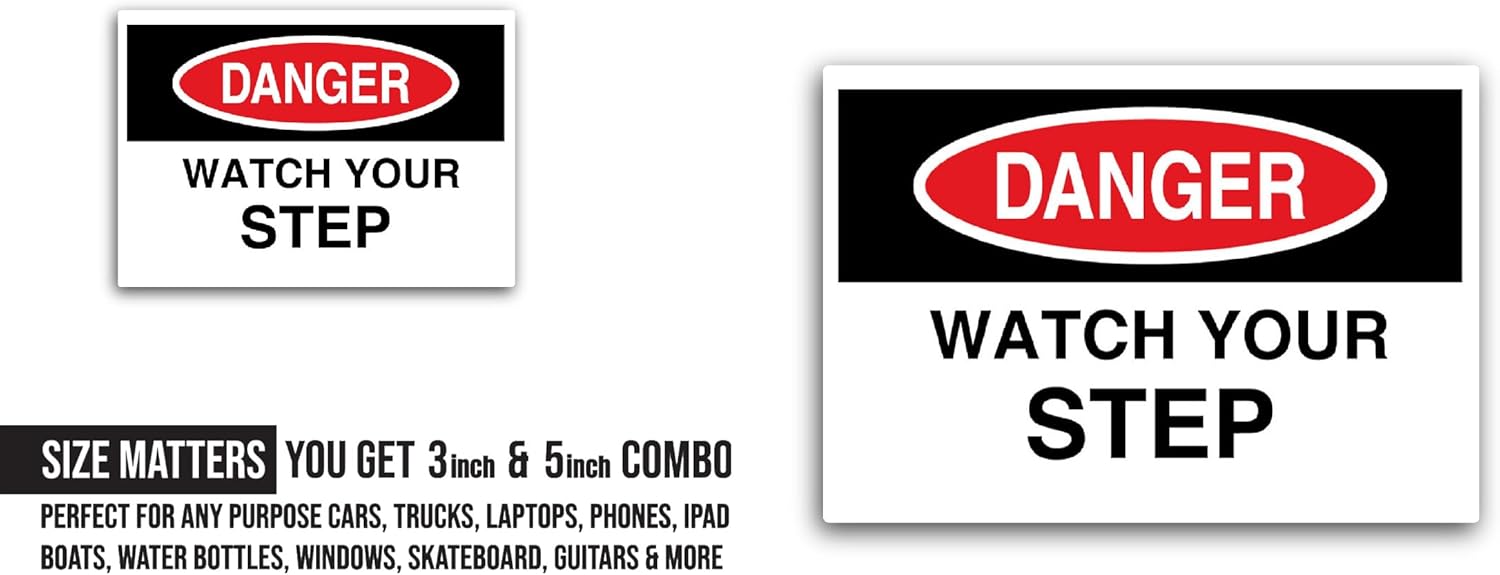 2 (Pieces) 3" and 5" Danger Watch Your Step Sticker, Waterproof Vinyl Decals for Many Purpose Like Cars, Trucks, Laptops, Phones, Windows and More