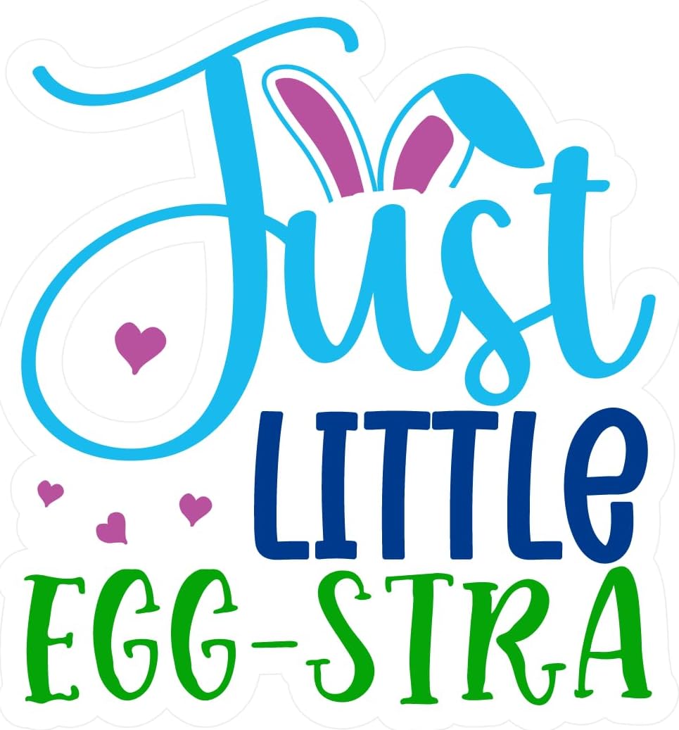 Inspirational Quote "Just Little Egg-Stra" Motivational Sticker Vinyl Decal Motivation Stickers- 5" Vinyl Sticker Waterproof