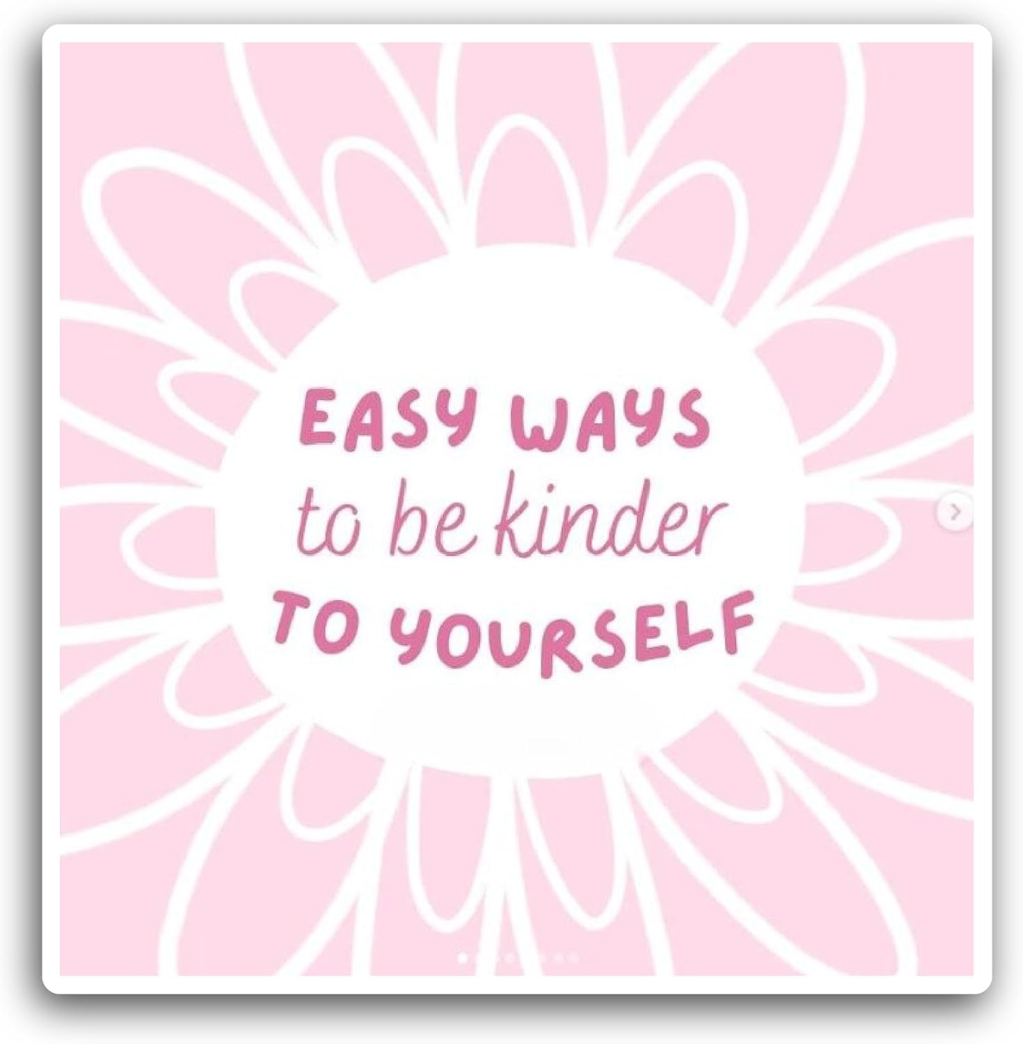 2 (Pieces) 3" and 5" Easy Ways to Be Kinder to Yourself Text Sticker, Waterproof Vinyl Decals for Many Purpose Like Cars, Trucks, Laptops, Phones, Windows and More