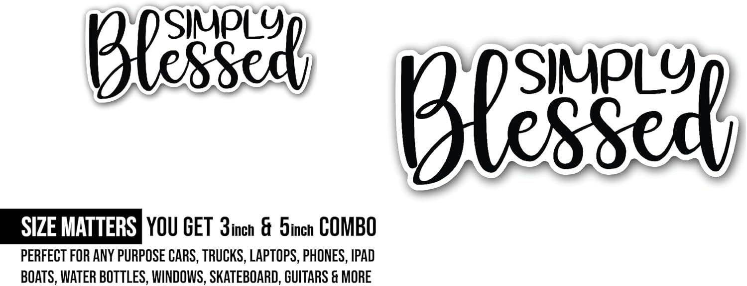 2 (Pieces) 3" and 5" Simply Blessed Sticker, Waterproof Vinyl Decals for Many Purpose Like Cars, Trucks, Laptops, Phones, Windows and More