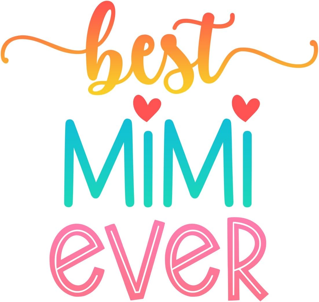 Inspirational Quote "Best Mimi Ever" Motivational Sticker Vinyl Decal Motivation Stickers- 5" Vinyl Sticker Waterproof