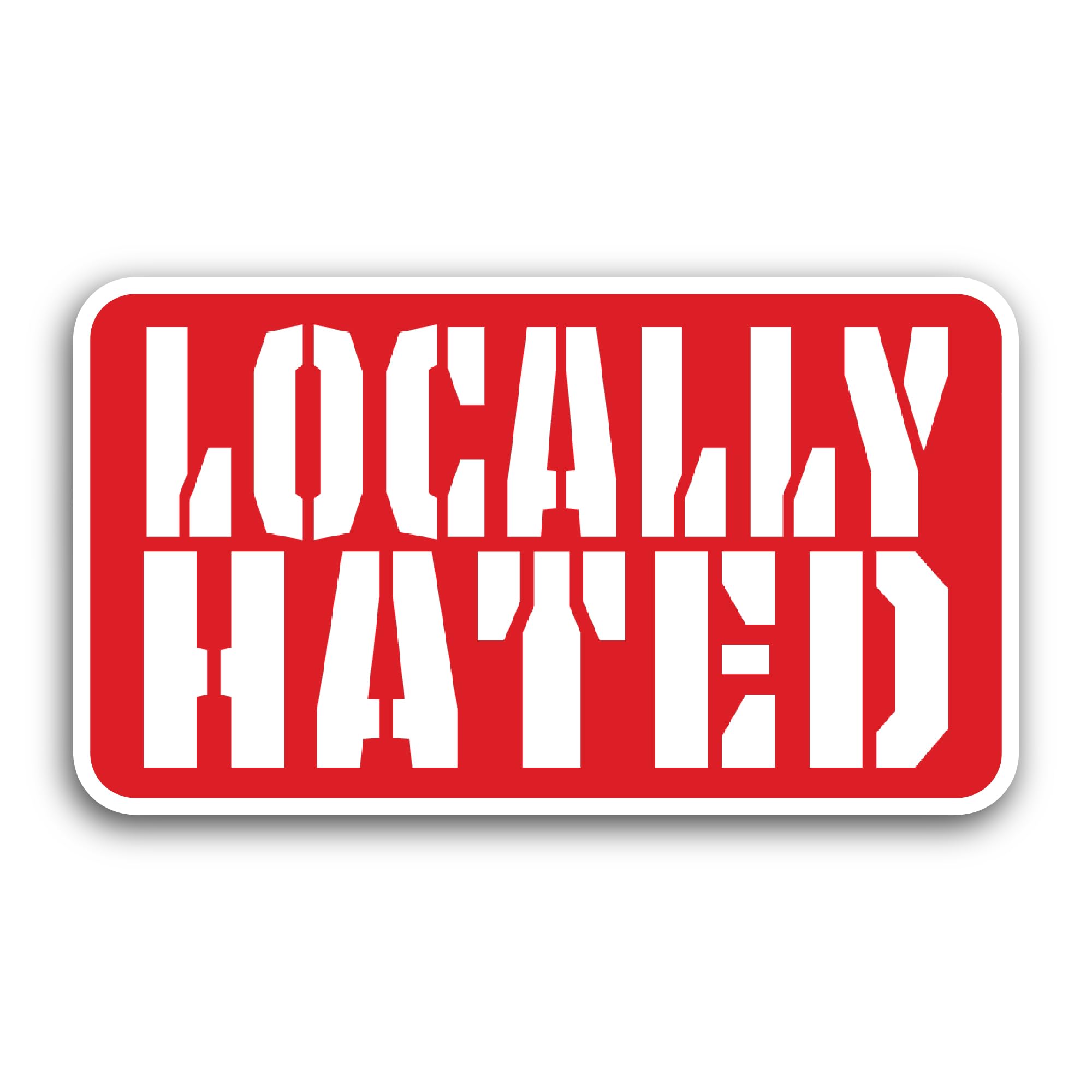 2 (Pieces) 3" and 5" Locally Hated Sticker, Waterproof Vinyl Decals for Many Purpose Like Cars, Truc