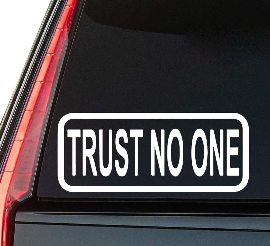 Trust No One Window Vinyl Decal Sticker 6" (White), Waterproof Vinyl Decals for Many Purpose Like Cars, Trucks, Laptops, Phones, Windows and More