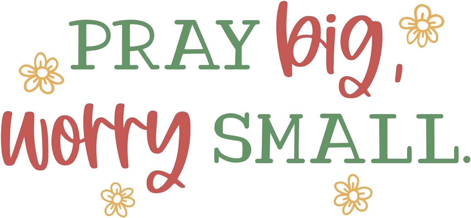 Inspirational Quote "Pray Big, Worry Small" Motivational Sticker Vinyl Decal Motivation Stickers- 5" Vinyl Sticker Waterproof