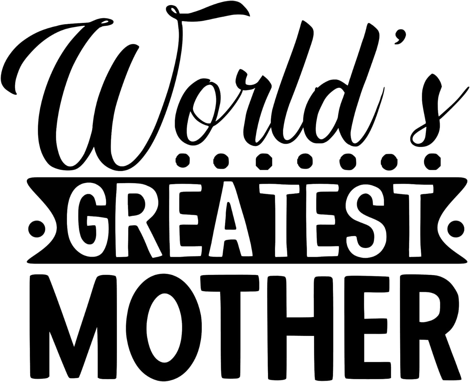 Inspirational Quote "World Greatest Mother" Motivational Sticker Vinyl Decal Motivation Stickers- 5" Vinyl Sticker Waterproof