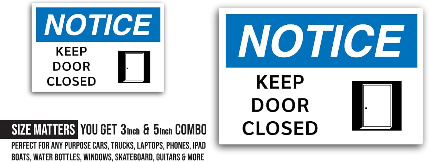 2 (Pieces) 3" and 5" Keep Door Closed Sticker, Waterproof Vinyl Decals for Many Purpose Like Cars, Trucks, Laptops, Phones, Windows and More