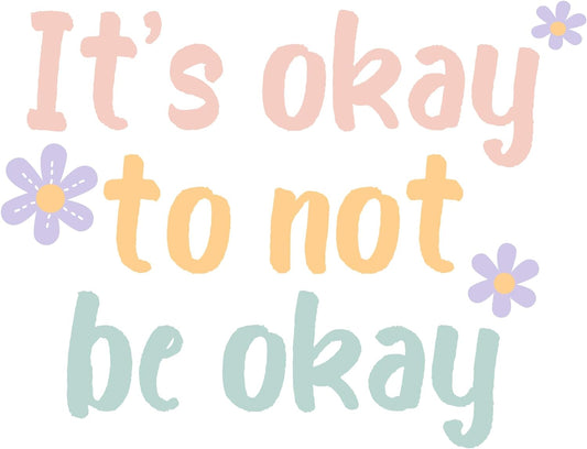 Inspirational Quote "Its Okay to Not Be Okay" Motivational Sticker Vinyl Decal Motivation Stickers- 5" Vinyl Sticker Waterproof