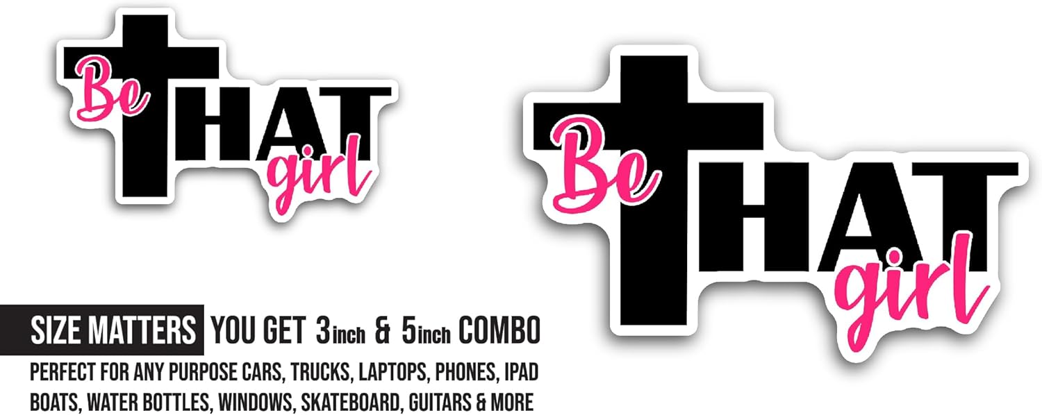 2 (Pieces) 3" and 5" Be That Girl Sticker, Waterproof Vinyl Decals for Many Purpose Like Cars, Trucks, Laptops, Phones, Windows and More