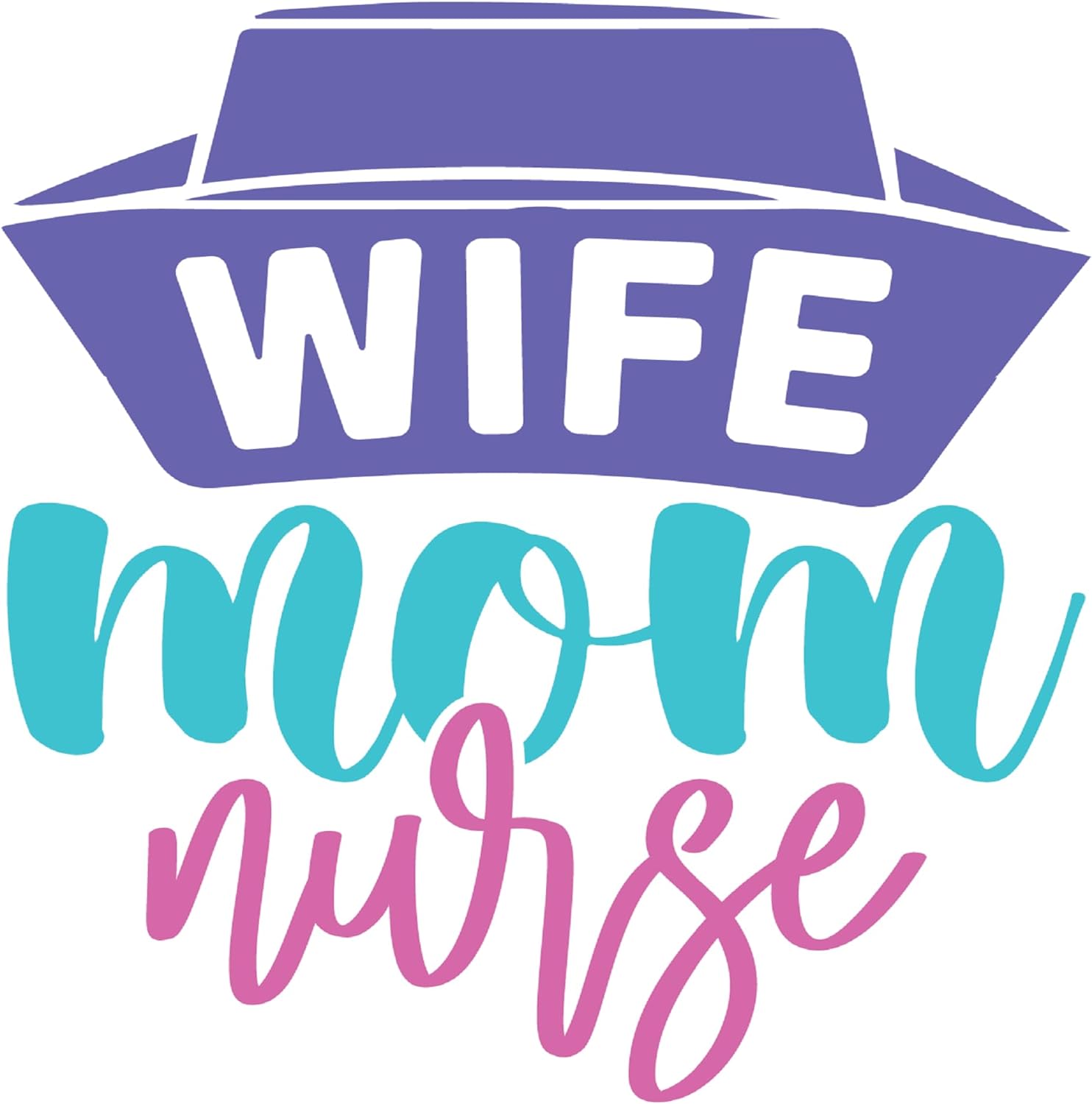 Inspirational Quote "Wife Mom Nurse Quate Icon" Motivational Sticker Vinyl Decal Motivation Stickers- 5" Vinyl Sticker Waterproof