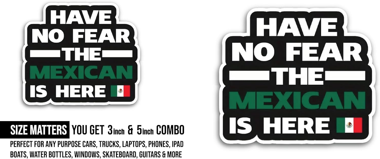2 (Pieces) 3" and 5" Have No Fear The Mexican is Here Sticker, Waterproof Vinyl Decals for Many Purpose Like Cars, Trucks, Laptops, Phones, Windows and More