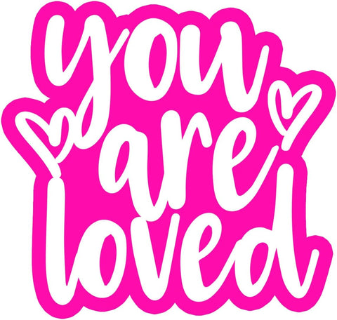 Inspirational Quote You are Loved Motivational Sticker Vinyl Decal Motivation Stickers- 5