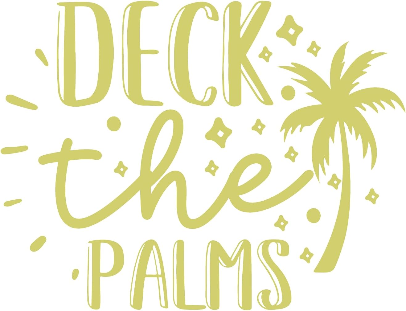 Inspirational Quote "Deck The Palms" Motivational Sticker Vinyl Decal Motivation Stickers- 5" Vinyl Sticker Waterproof