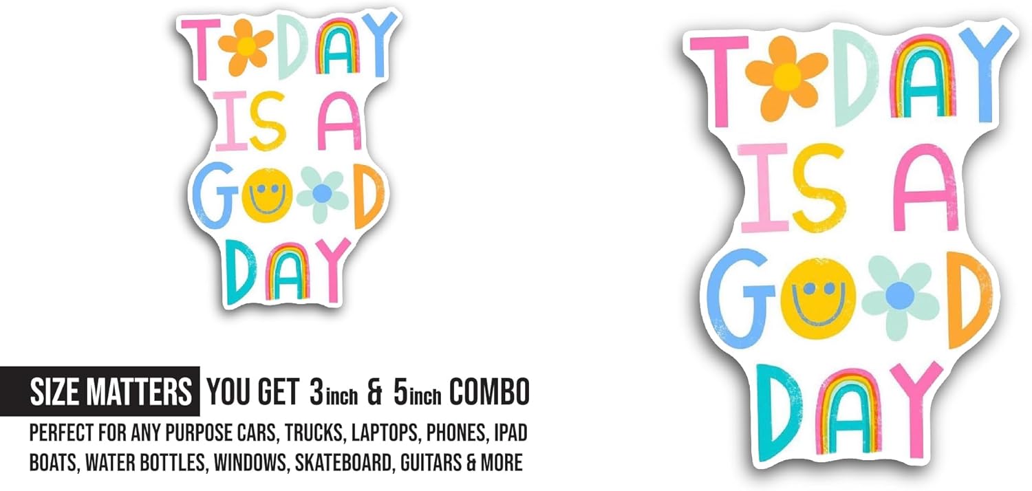 2 (Pieces) 3" and 5" Today is A Good Day Sticker, Waterproof Vinyl Decals for Many Purpose Like Cars, Trucks, Laptops, Phones, Windows and More