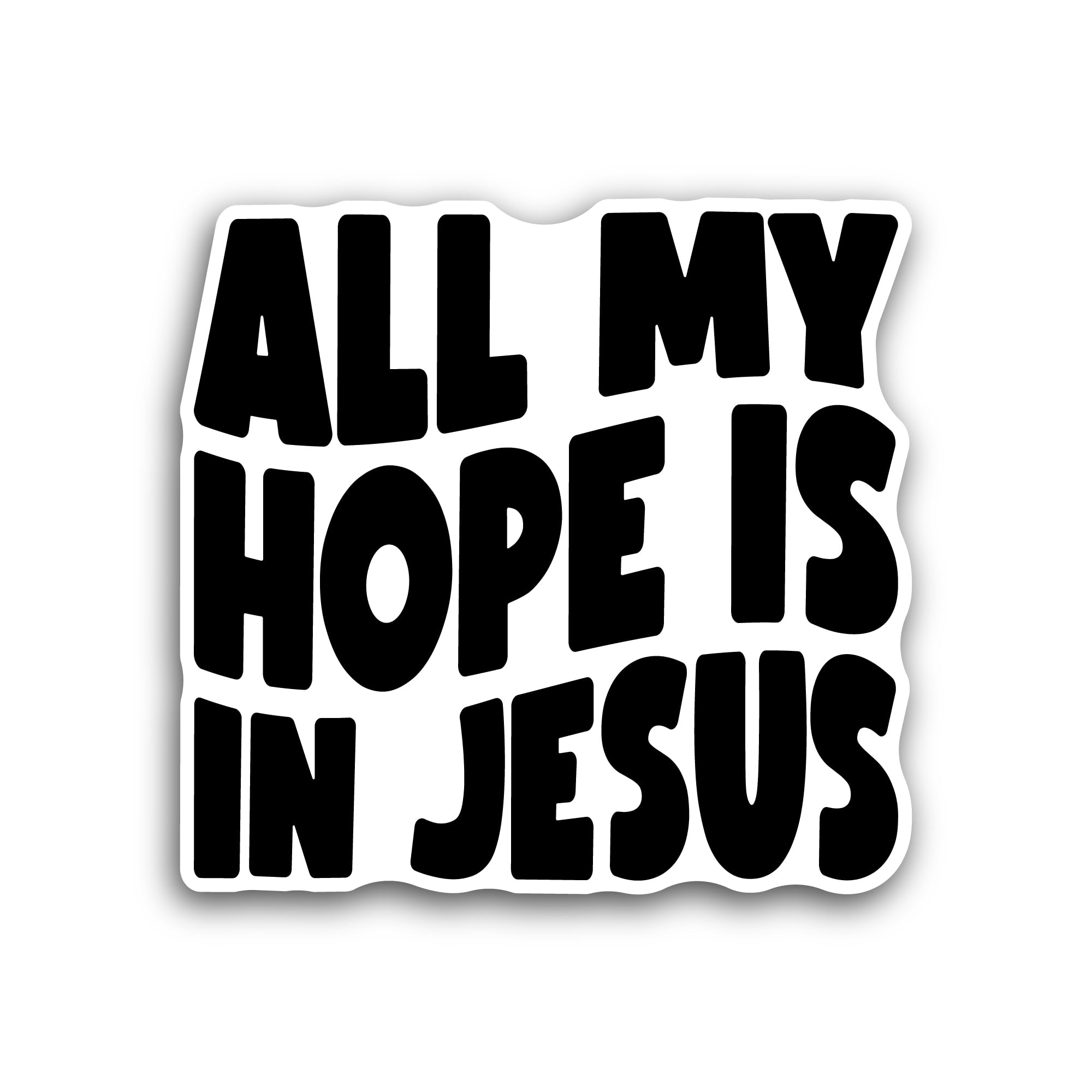 2 (Pieces) 3" and 5" All My Hope is in Jesus Sticker, Waterproof Vinyl Decals for Many Purpose Like 