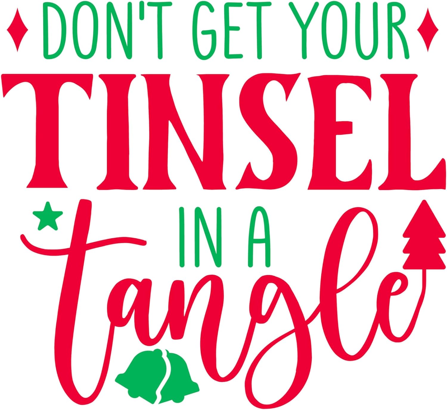 Inspirational Quote Don't Get Your Tinsel Tangle Motivational Sticker Vinyl Decal Motivation Stickers- 5" Vinyl Sticker Waterproof