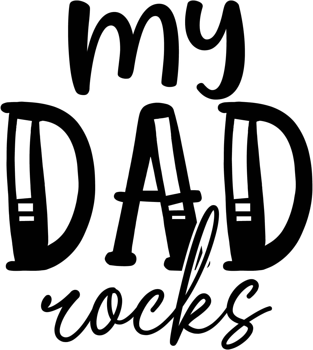Inspirational Quote "My Dad Rocks," Motivational Sticker Vinyl Decal Motivation Stickers- 5" Vinyl Sticker Waterproof