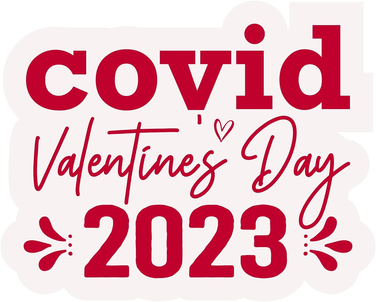 Inspirational Quote Covid Valentines Day 2024 Motivational Sticker Vinyl Decal Motivation Stickers- 5" Vinyl Sticker Waterproof