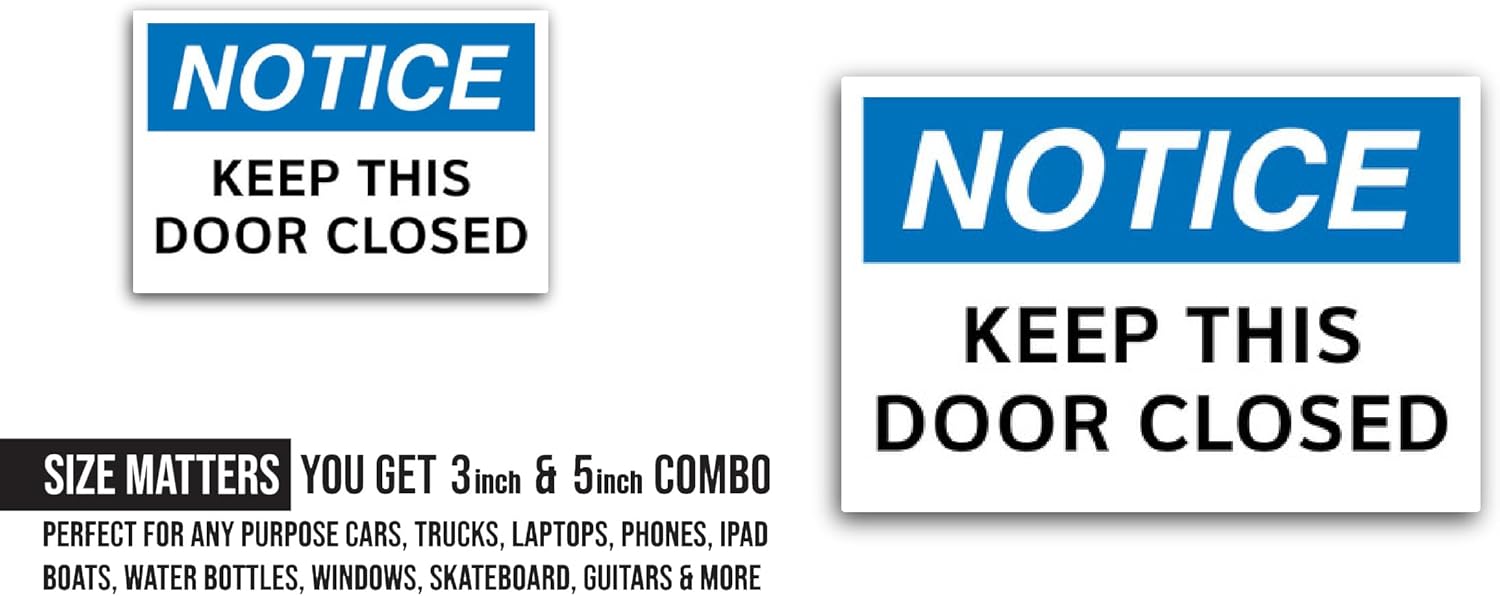 2 (Pieces) 3" and 5" Notice Keep Door Sticker, Waterproof Vinyl Decals for Many Purpose Like Cars, Trucks, Laptops, Phones, Windows and More