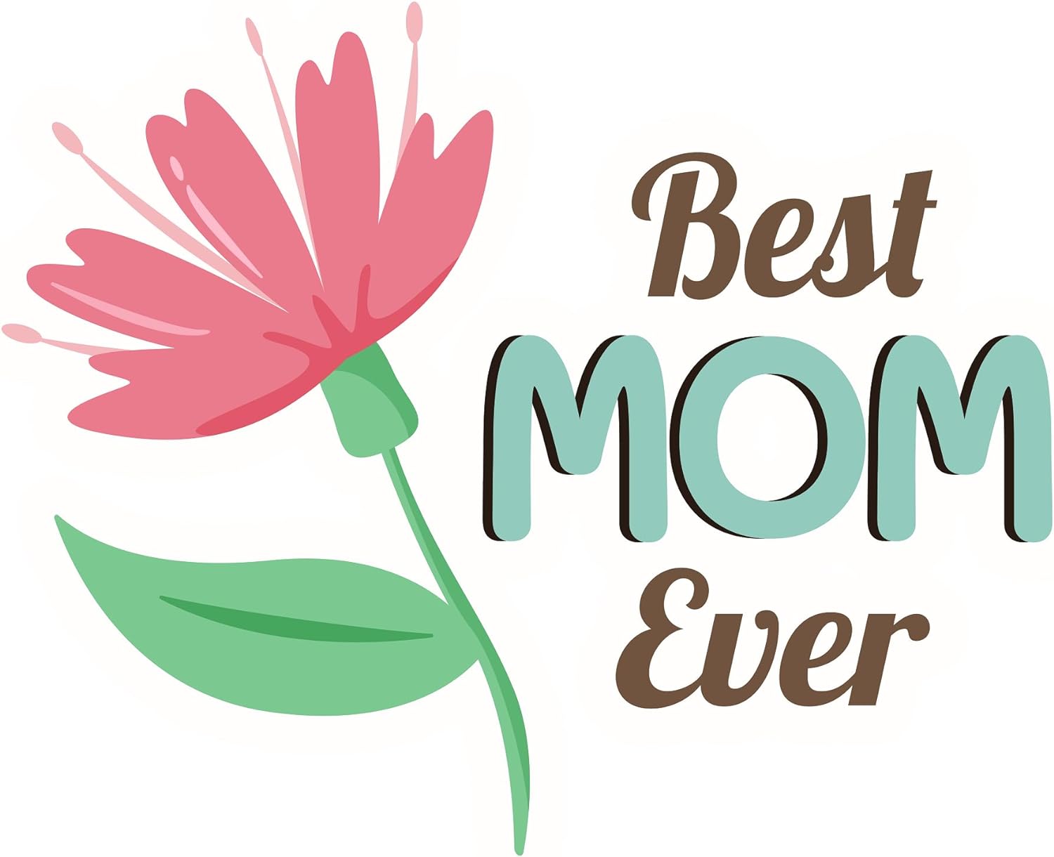 Inspirational Quote "Best Mom Ever Sticker." Motivational Sticker Vinyl Decal Motivation Stickers- 5" Vinyl Sticker Waterproof