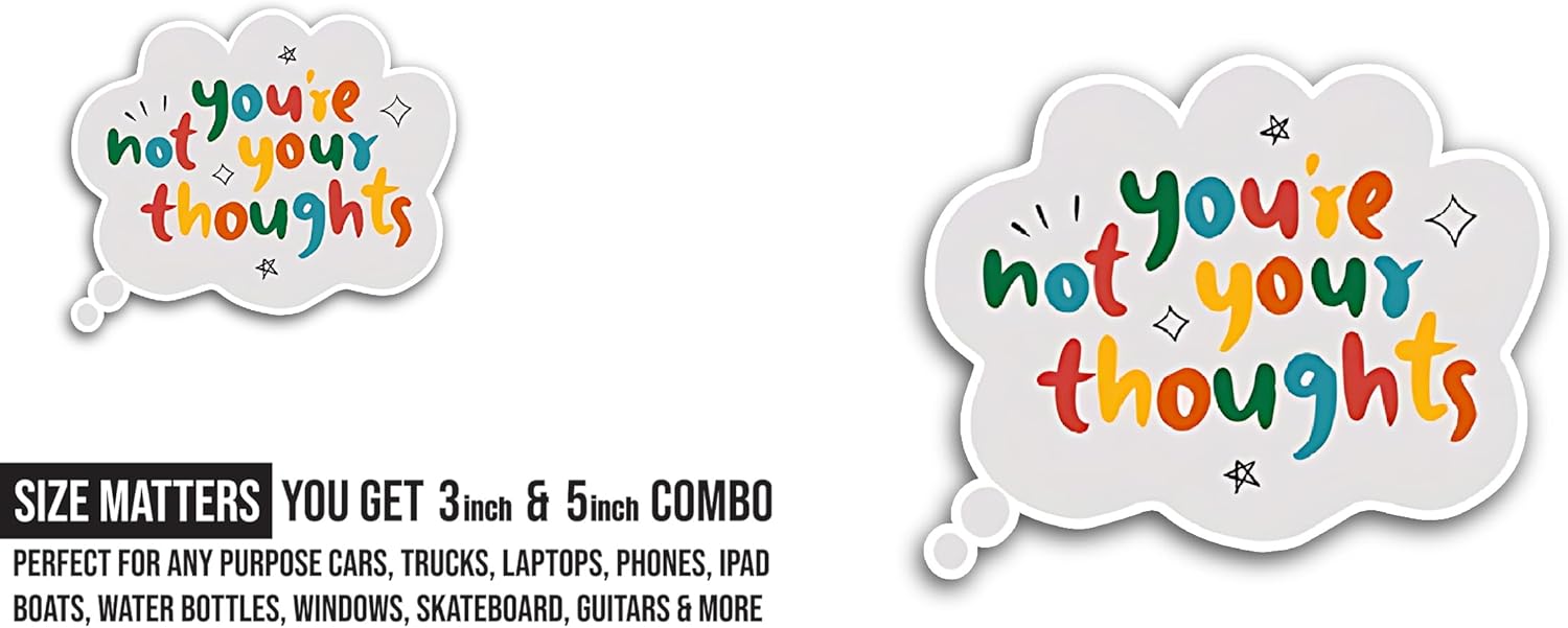 2 (Pieces) 3" and 5" You're Not Your Thoughts Sticker, Waterproof Vinyl Decals for Many Purpose Like Cars, Trucks, Laptops, Phones, Windows and More