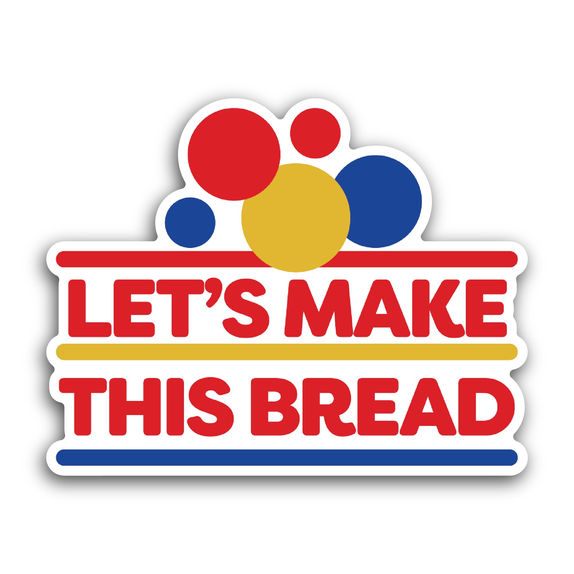 2 (Pieces) 3" and 5" Lets Make This Bread Sticker, Waterproof Vinyl Decals for Many Purpose Like Car