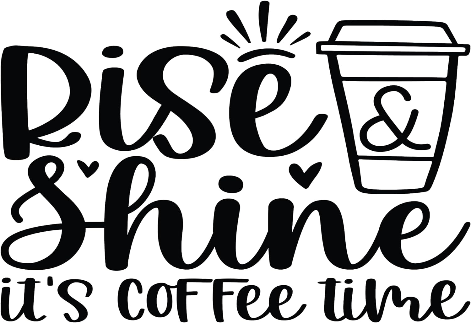 Inspirational Quote "Rise & Shine Its Coffee Time" Motivational Sticker Vinyl Decal Motivation Stickers- 5" Vinyl Sticker Waterproof