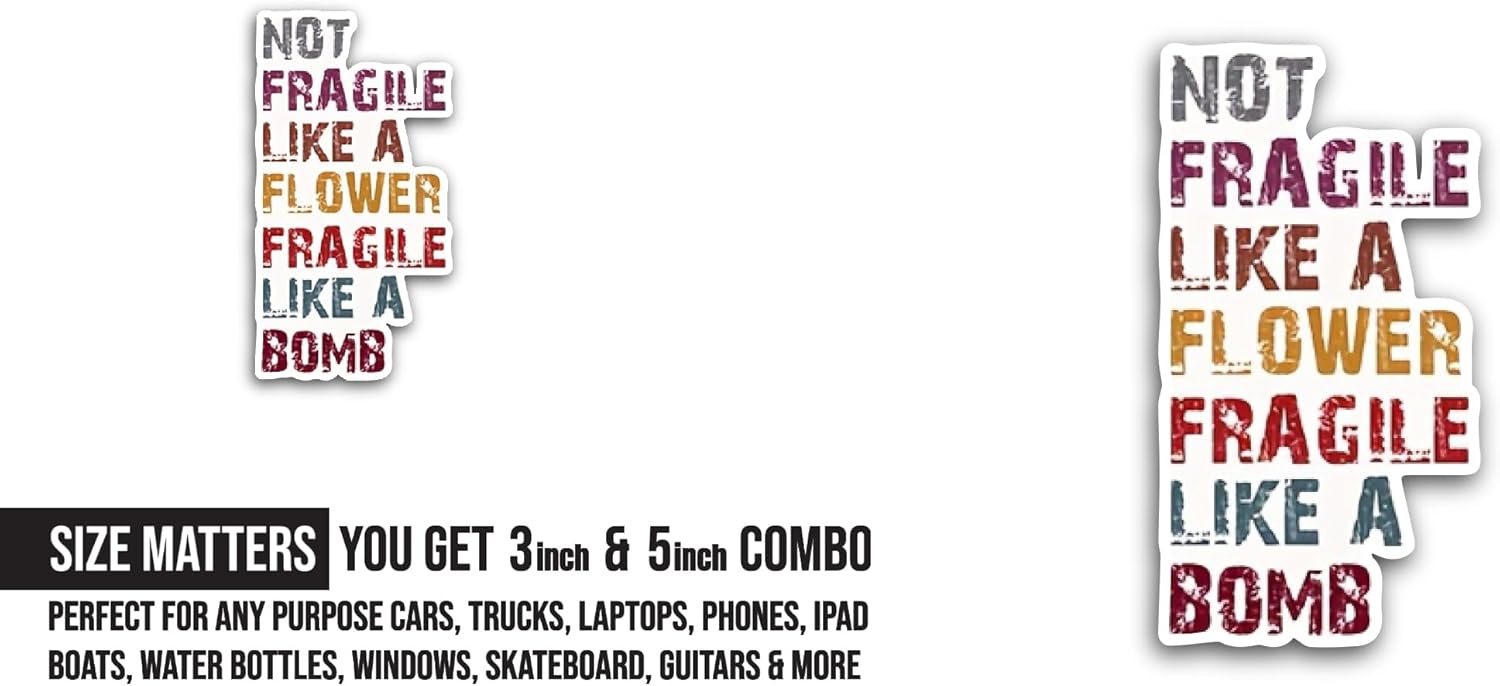 2 (Pieces) 3" and 5" Not Fragile Like A Flower Text Sticker, Waterproof Vinyl Decals for Many Purpose Like Cars, Trucks, Laptops, Phones, Windows and More