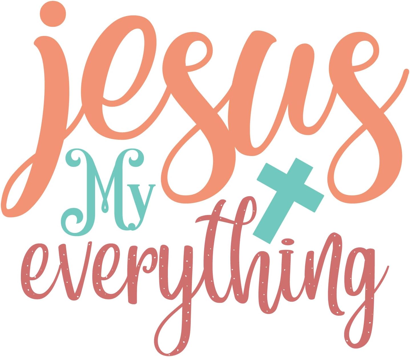 Inspirational Quote "Jesus My Everything" Motivational Sticker, Vinyl Decal Motivation Stickers- 5" Vinyl Sticker Waterproof