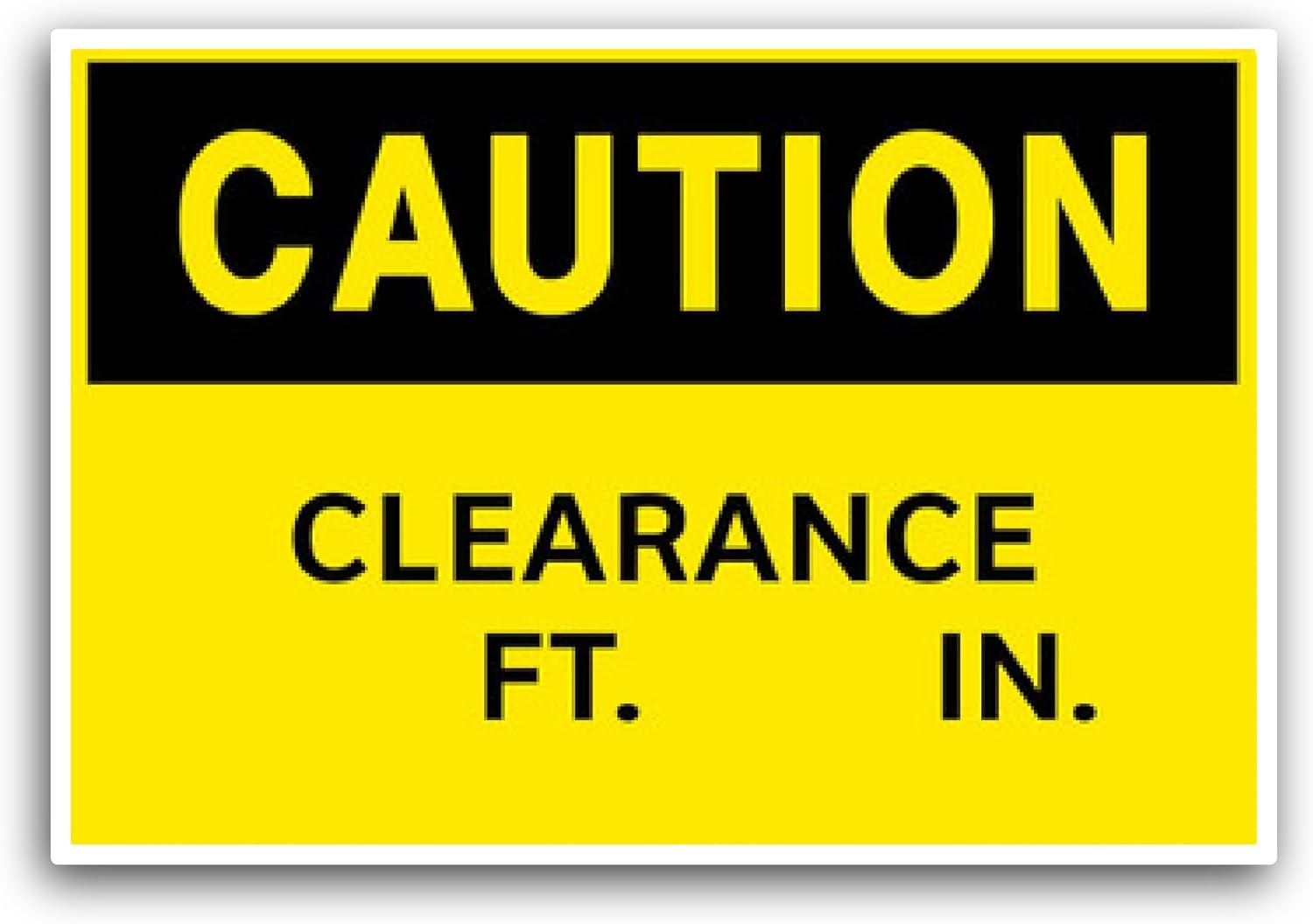 2 (Pieces) 3" and 5" Caution Clearance Ft. in Sticker, Waterproof Vinyl Decals for Many Purpose Like Cars, Trucks, Laptops, Phones, Windows and More