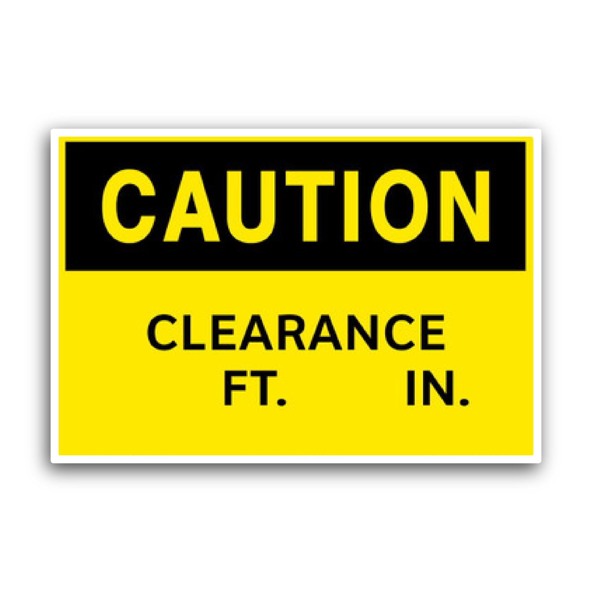 2 (Pieces) 3" and 5" Caution Clearance Ft. in Sticker, Waterproof Vinyl Decals for Many Purpose Like