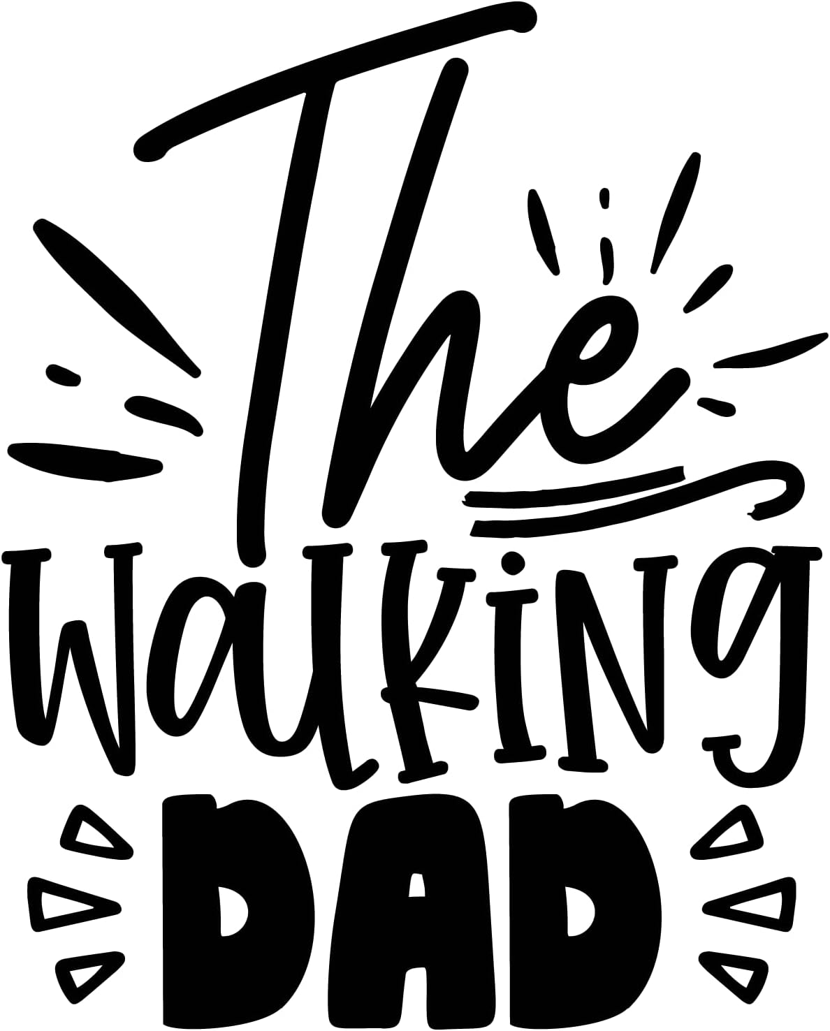 Inspirational Quote "The Walking Dad" Motivational Sticker Vinyl Decal Motivation Stickers- 5" Vinyl Sticker Waterproof