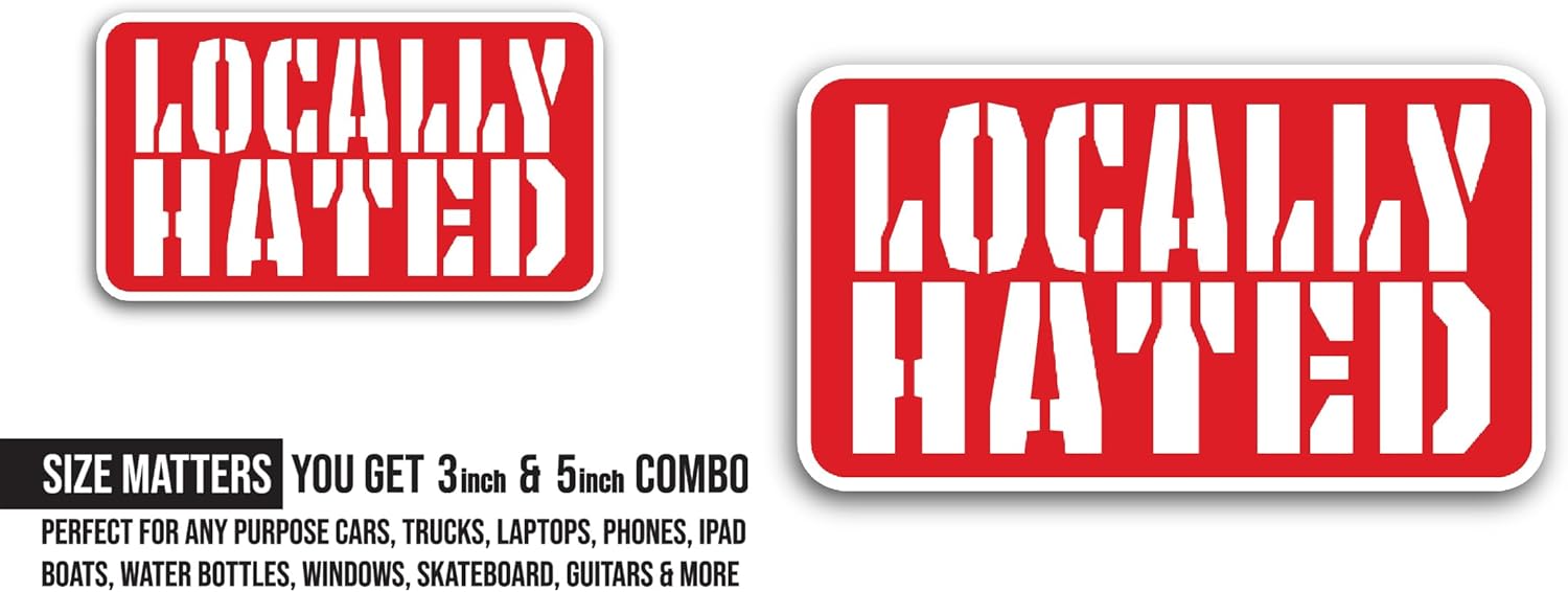 2 (Pieces) 3" and 5" Locally Hated Sticker, Waterproof Vinyl Decals for Many Purpose Like Cars, Trucks, Laptops, Phones, Windows and More