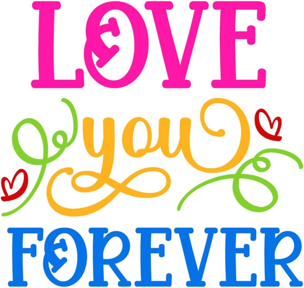 Inspirational Quote Love You Forever Motivational Sticker Vinyl Decal Motivation Stickers- 5" Vinyl Sticker Waterproof