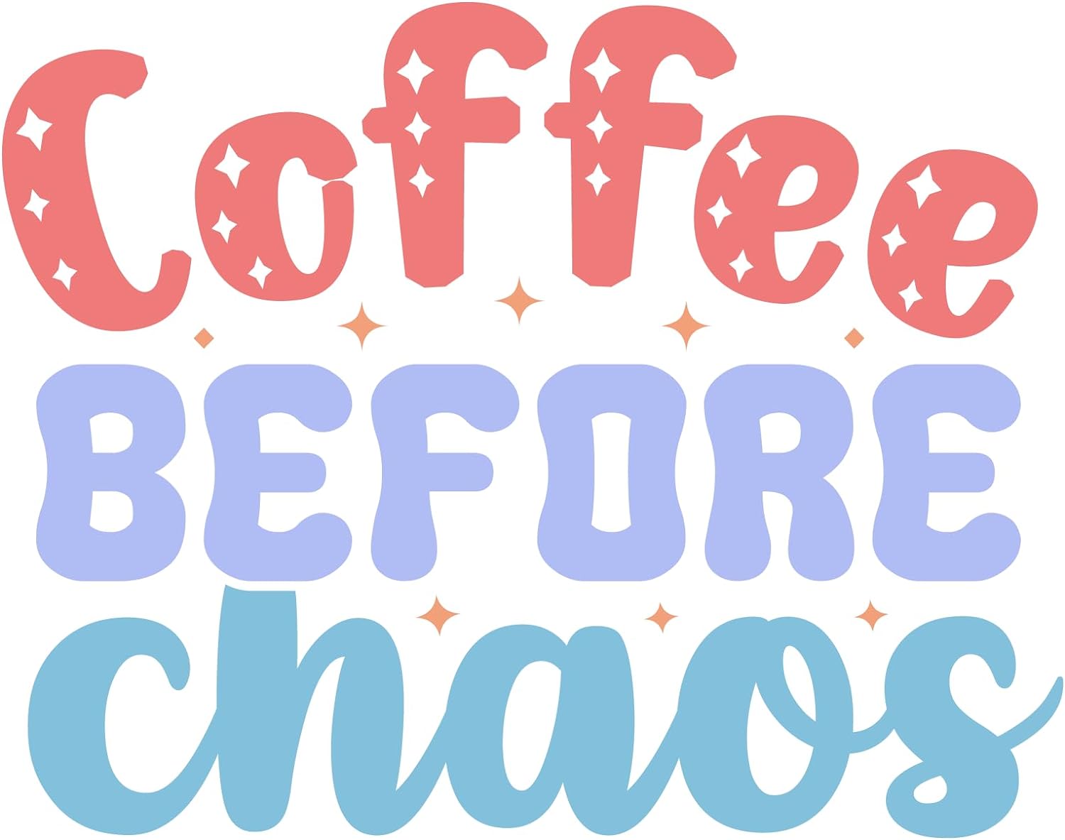 Inspirational Quote "Coffee Before Chaos" Motivational Sticker Vinyl Decal Motivation Stickers- 5" Vinyl Sticker Waterproof