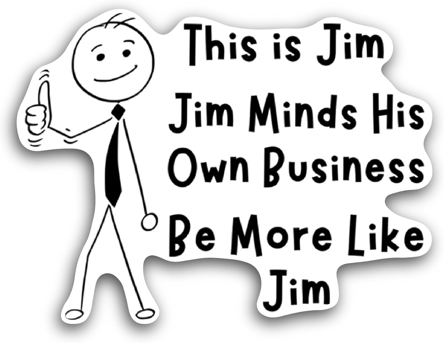 2 (Pieces) 3" and 5" This is Jim Sticker, Waterproof Vinyl Decals for Many Purpose Like Cars, Trucks, Laptops, Phones, Windows and More