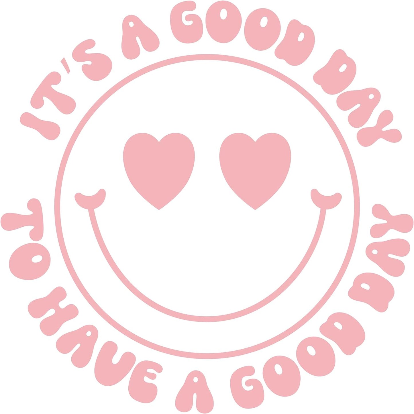 Inspirational Quote "Its A Good Day to Have A Good Day" Motivational Sticker Vinyl Decal Motivation Stickers- 5" Vinyl Sticker Waterproof