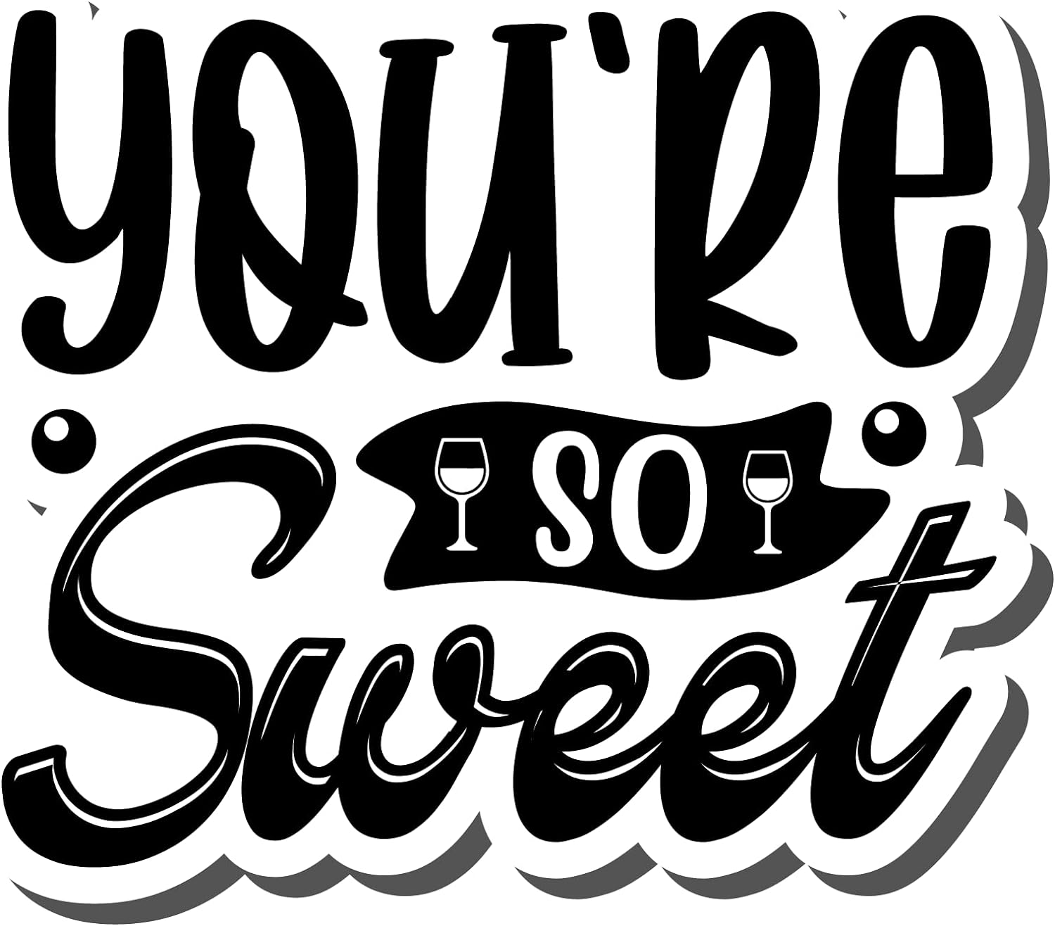 Inspirational Quote You Re So Sweet Motivational Sticker Vinyl Decal Motivation Stickers- 5" Vinyl Sticker Waterproof