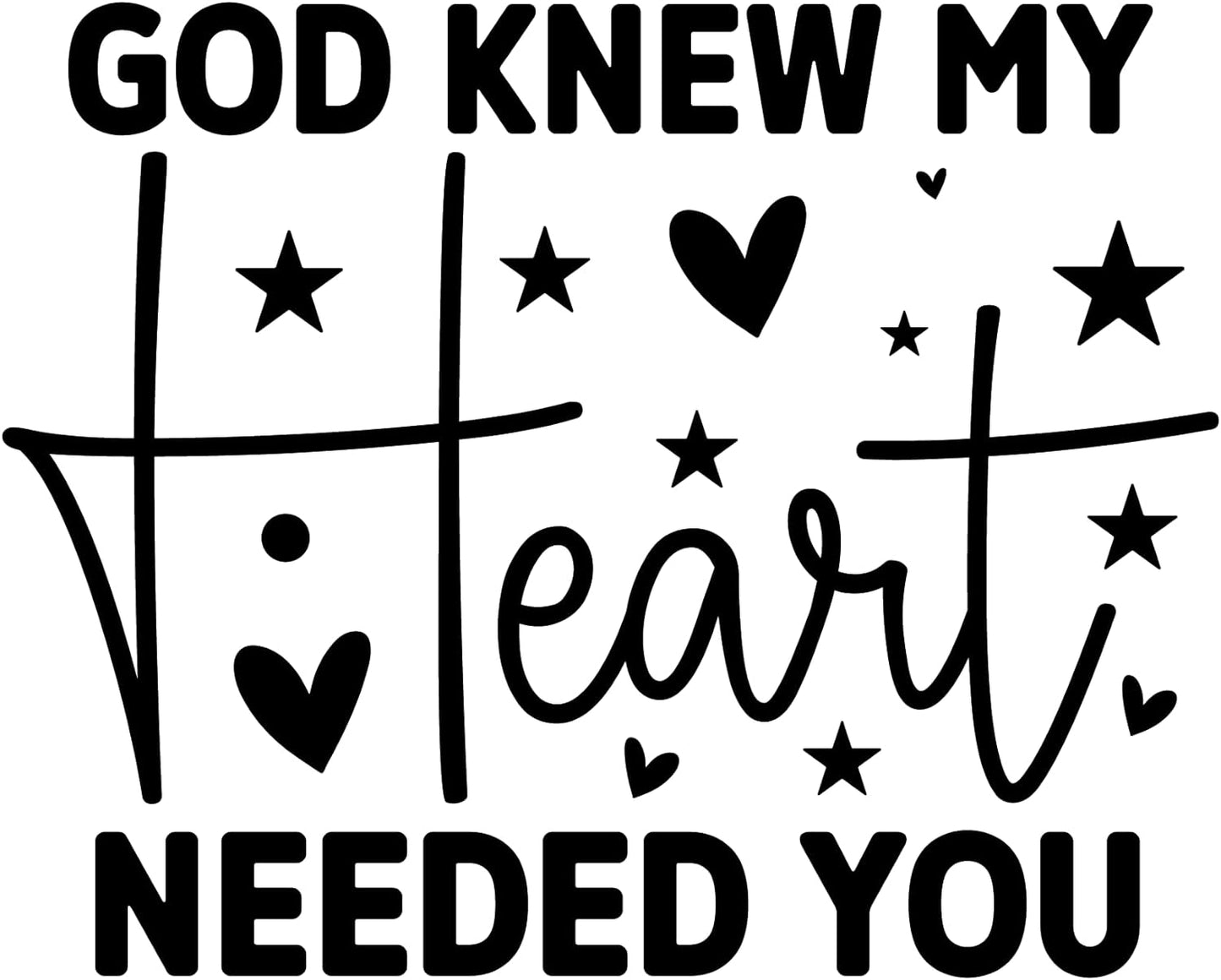 Inspirational Quote God Knew My Heart Needed You Motivational Sticker Vinyl Decal Motivation Stickers- 5" Vinyl Sticker Waterproof