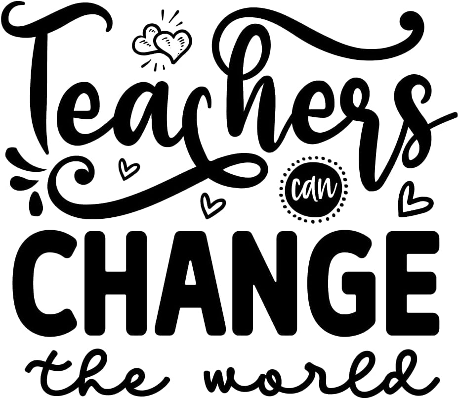 Inspirational Quote "Teachers can Change The World" Motivational Sticker Vinyl Decal Motivation Stickers- 5" Vinyl Sticker Waterproof